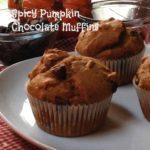 Spicy Somethin’ Pumpkin Chocolate Muffins