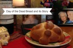 Day of the Dead Bread and its story